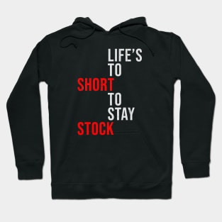 Life's to short stay stock Hoodie